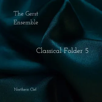 Classical Folder 5 by The Gerst Ensemble