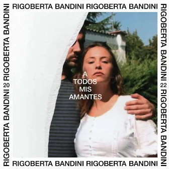 A Todos Mis Amantes by Rigoberta Bandini