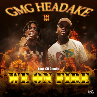 We on Fire by GMG Headake