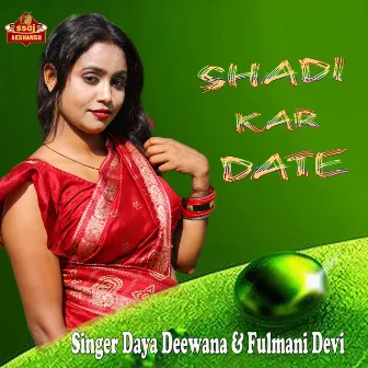 Shadi Kar Date by Daya Diwana