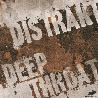 Deep Throat by Distrakt