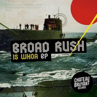 Is Whoa EP by Broad Rush