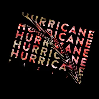 Hurricane Party by Hurricane Party