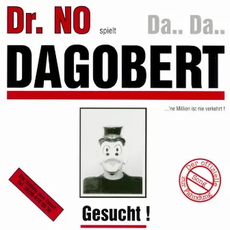 Da Da Dagobert (... 'ne Million ist nie verkehrt) by Dr. No