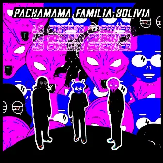 La Cumbia Cosmica by Pachamama Familia Bolivia