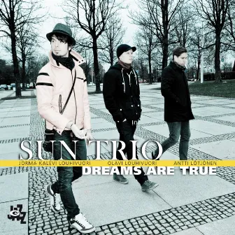 Dreams Are True by Sun Trio