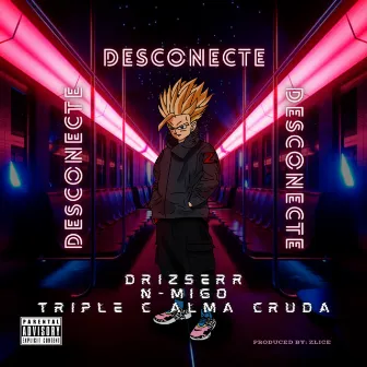 Desconecte by Triple C Alma Cruda