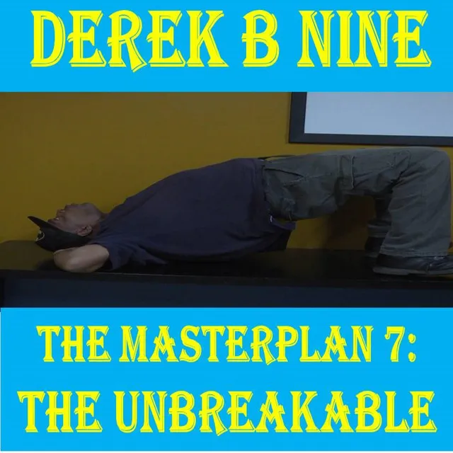 The Masterplan 7: The Unbreakable