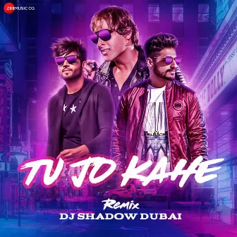 Tu Jo Kahe (Remix) by Karan Singh Arora