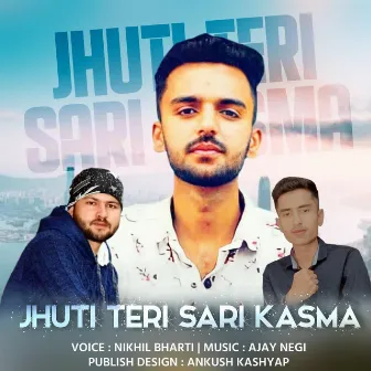 Juthi Teri Sari Kasma by Ajay Negi