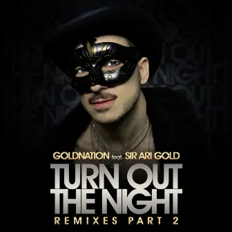 Turn Out The Night (Remixes, Pt. 2) by Sir Ari Gold