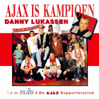 Ajax Is Kampioen by Danny Lukassen