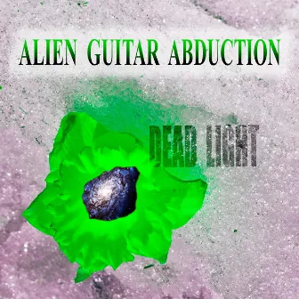 Dead Light by Alien Guitar Abduction