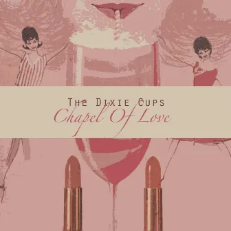 Chapel Of Love by The Dixie Cups