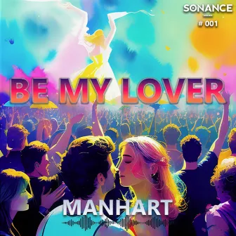 Be My Lover by Manhart