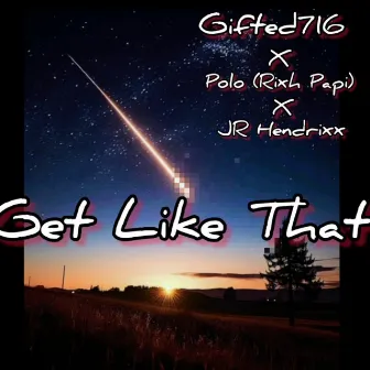 Get Like That by Gifted716