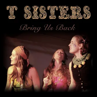 Bring Us Back by T Sisters