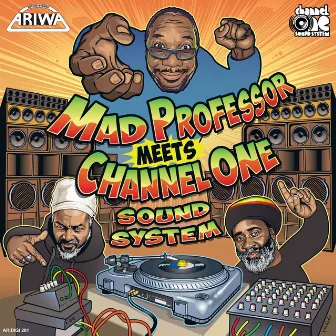 Mad Professor Meets Channel One by Channel One