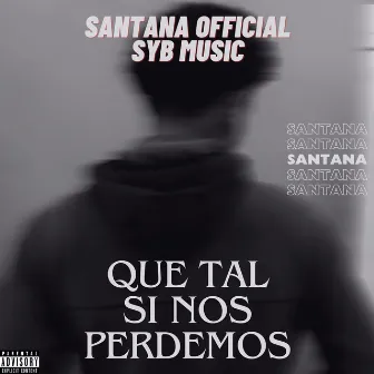 Que Tal Si Nos Perdemos by Santana Official