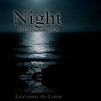 Night (Piano solo) by Lorenzo de Luca