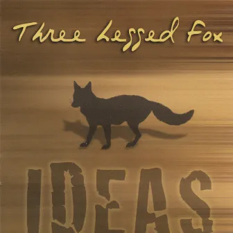 Ideas by Three Legged Fox