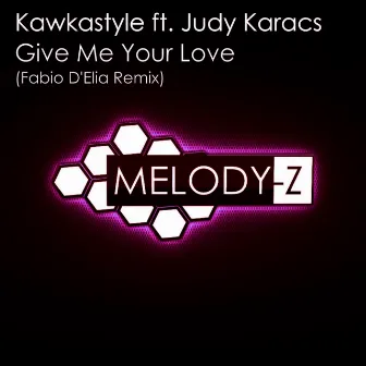 Give Me Your Love by Judy Karacs