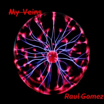 My Veins by Raul Gomez