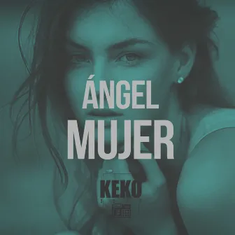 Angel Mujer by Keko Beat