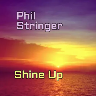 Shine Up by Phil Stringer