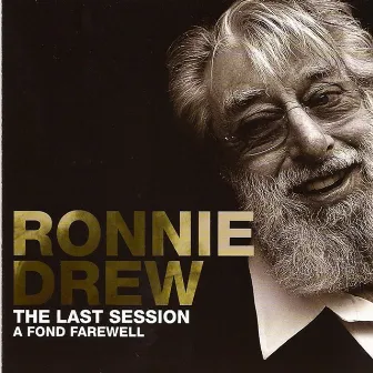 The Last Session A Fond Farewell by Ronnie Drew