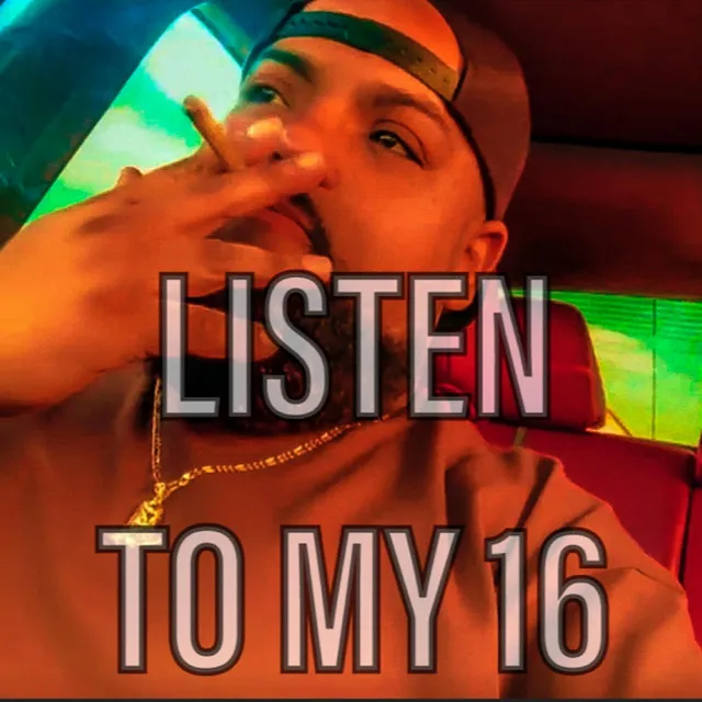 Listen to my 16