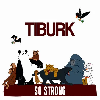 So Strong by Tiburk