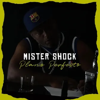 Plano Perfeito by Mister Shock