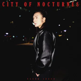 City Of Nocturnes by SLEEK JEEZY