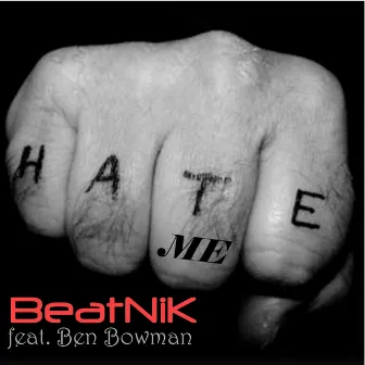 Hate Me (feat. Ben Bowman) by Beatnik