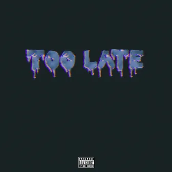 Too Late by Premo