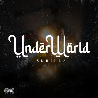 UNDERWORLD by Skrilla