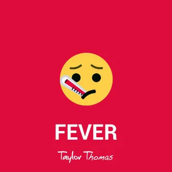 Fever by Taylor Thomas