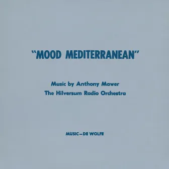 Mood Mediterranean by Anthony Mawer