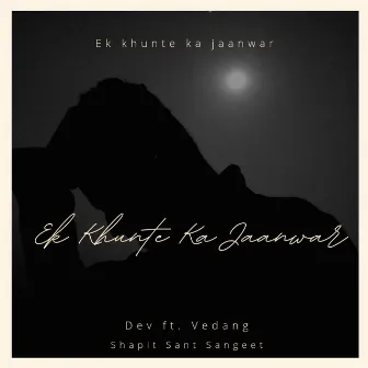 Ek Khunte Ka Jaanwar by Dev