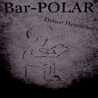 Bar-POLAR by Deuce Hennessy