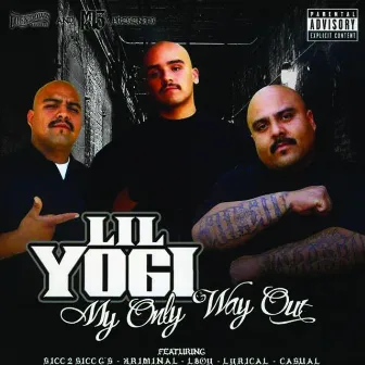 My Only Way Out by Lil Yogi