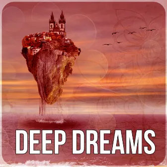 Deep Dreams - Sleep Sounds of Nature, Relaxing Sounds, Long Relaxation, Soothing Music, Tranquility by Sea Dreams Music Universe