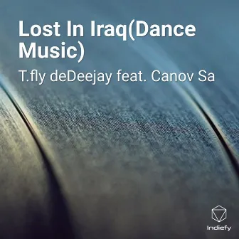 Lost In Iraq(Dance Music) by T.fly deDeejay