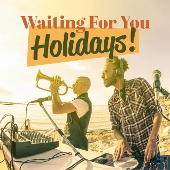 Waiting For You - Holidays! by 