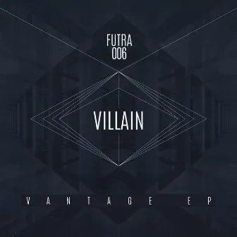 Futra 006: Villain - Vantage EP by Villain