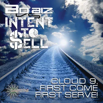 Cloud 9, First Come First Serve by Intent To Sell