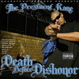 Death Before Dishonor by The Prezident Kane