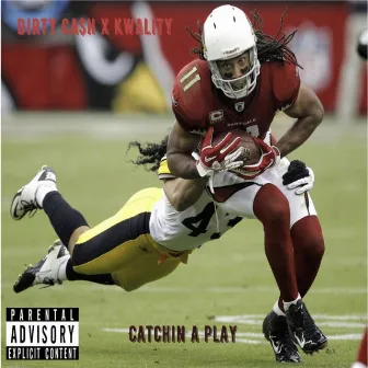 Catchin a Play by Dirty Ca$h