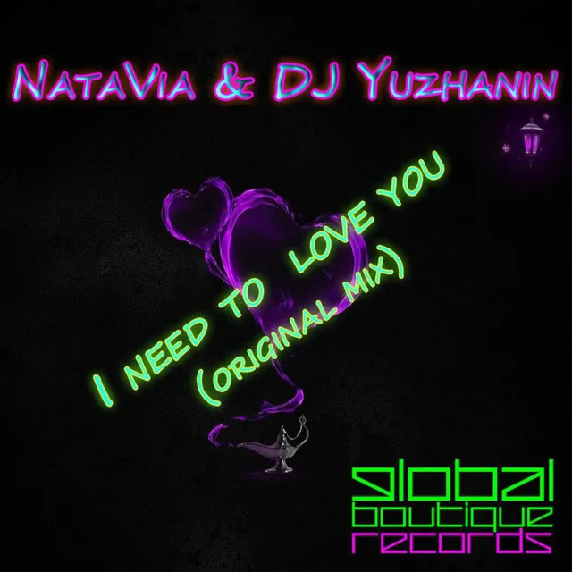 I Need To Love You - Original Mix